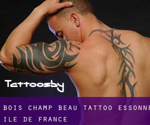 Bois-Champ-Beau tattoo (Essonne, Île-de-France)