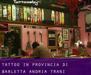 Tattoo in Provincia di Barletta - Andria - Trani