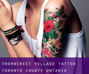 Thorncrest Village tattoo (Toronto county, Ontario)