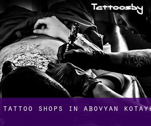 Tattoo Shops in Abovyan (Kotaykʼ)