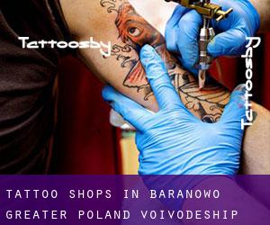 Tattoo Shops in Baranowo (Greater Poland Voivodeship)