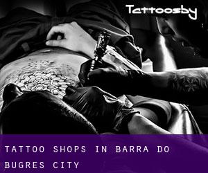 Tattoo Shops in Barra do Bugres (City)