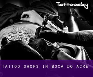 Tattoo Shops in Boca do Acre