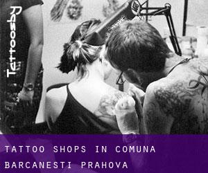 Tattoo Shops in Comuna Bărcăneşti (Prahova)