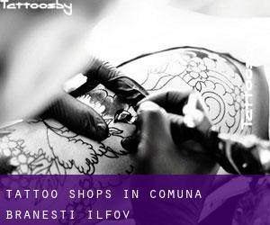Tattoo Shops in Comuna Brăneşti (Ilfov)