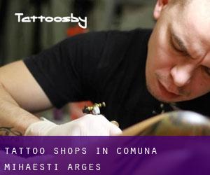 Tattoo Shops in Comuna Mihăeşti (Argeş)