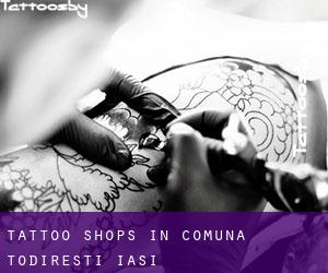Tattoo Shops in Comuna Todireşti (Iaşi)