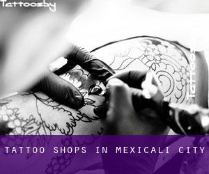 Tattoo Shops in Mexicali (City)