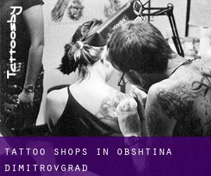 Tattoo Shops in Obshtina Dimitrovgrad