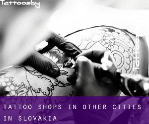 Tattoo Shops in Other Cities in Slovakia