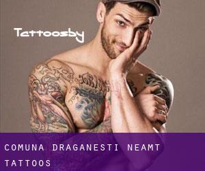 Comuna Drăgăneşti (Neamţ) tattoos