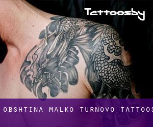 Obshtina Malko Tŭrnovo tattoos